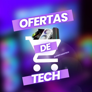 🔥OFERTAS DE TECH 📢