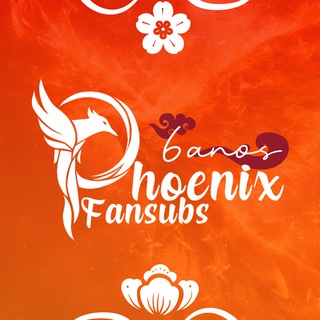 🔥 Phoenix Fansubs 🔥
