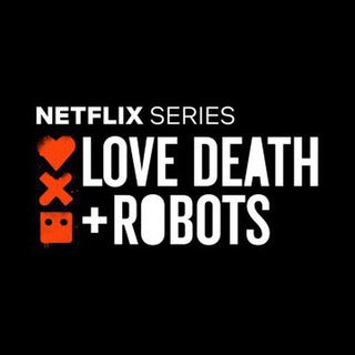 Love Death and Robots